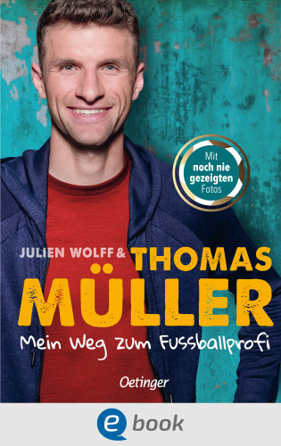 Thomas Müller, Julien Wolff: Mein Weg zum Fußballprofi