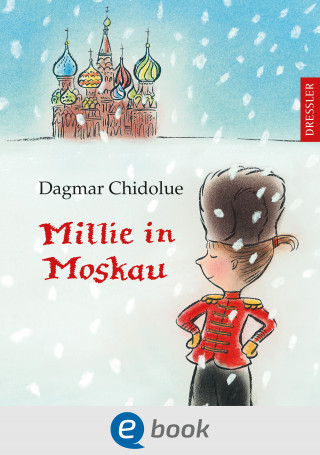 Dagmar Chidolue: Millie in Moskau