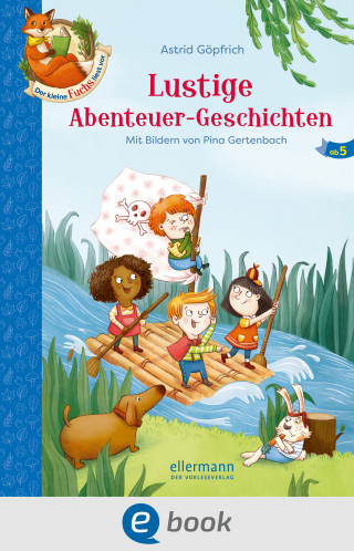 Astrid Göpfrich: Der kleine Fuchs liest vor. Lustige Abenteuer-Geschichten