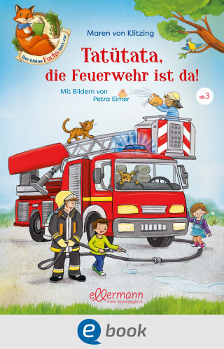Maren von Klitzing: Der kleine Fuchs liest vor. Tatütata, die Feuerwehr ist da!
