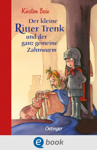 Kirsten Boie: Der kleine Ritter Trenk und der ganz gemeine Zahnwurm