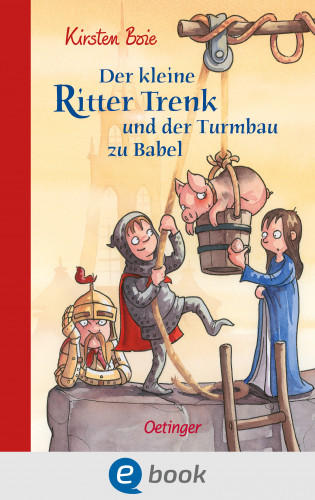 Kirsten Boie: Der kleine Ritter Trenk und der Turmbau zu Babel