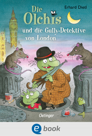 Erhard Dietl: Die Olchis und die Gully-Detektive von London