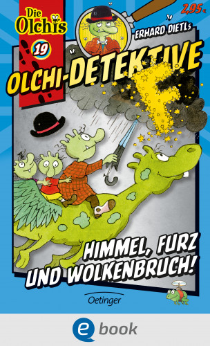 Erhard Dietl, Barbara Iland-Olschewski: Olchi-Detektive 19. Himmel, Furz und Wolkenbruch!