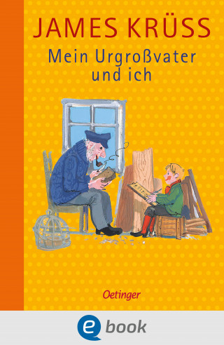 James Krüss: Mein Urgroßvater und ich