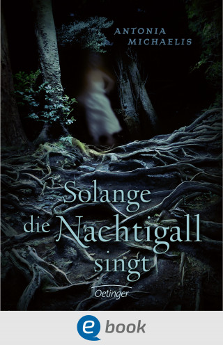Antonia Michaelis: Solange die Nachtigall singt