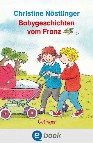 Christine Nöstlinger: Babygeschichten vom Franz