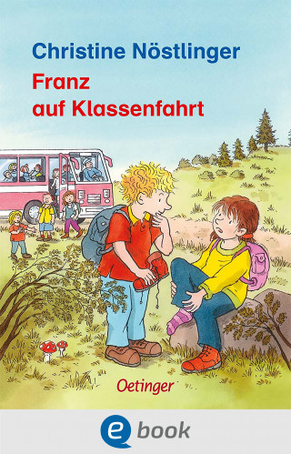 Christine Nöstlinger: Franz auf Klassenfahrt