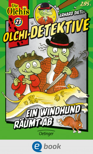 Erhard Dietl, Barbara Iland-Olschewski: Olchi-Detektive 23. Ein Windhund räumt ab
