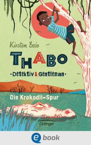 Kirsten Boie: Thabo. Detektiv & Gentleman 2. Die Krokodil-Spur