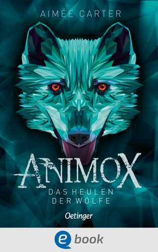 Aimée Carter: Animox 1. Das Heulen der Wölfe