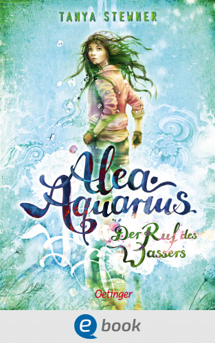 Tanya Stewner: Alea Aquarius 1. Der Ruf des Wassers