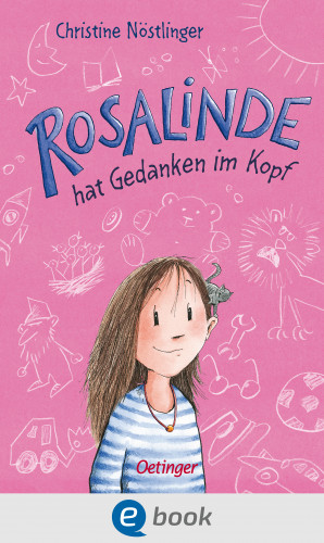 Christine Nöstlinger: Rosalinde hat Gedanken im Kopf