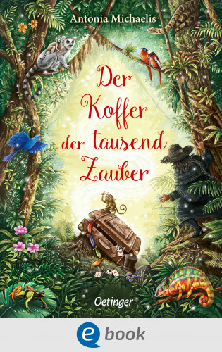 Antonia Michaelis: Der Koffer der tausend Zauber