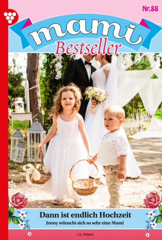 Liz Alberti: Dann ist endlich Hochzeit