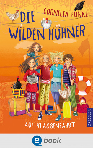 Cornelia Funke: Die Wilden Hühner 2. Die Wilden Hühner auf Klassenfahrt