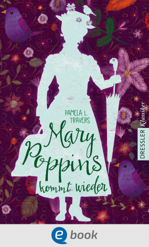 Pamela L. Travers: Mary Poppins kommt wieder