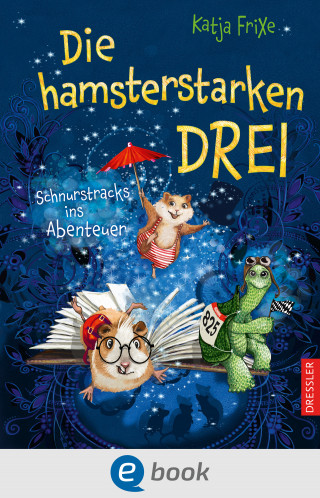 Katja Frixe: Die hamsterstarken Drei