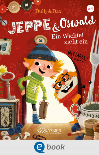 Eva Dax: Jeppe & Oswald 1. Ein Wichtel zieht ein