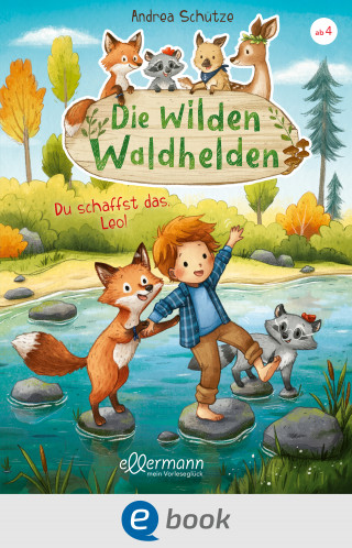 Andrea Schütze: Die wilden Waldhelden. Du schaffst das, Leo!