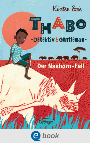 Kirsten Boie: Thabo. Detektiv & Gentleman 1. Der Nashorn-Fall