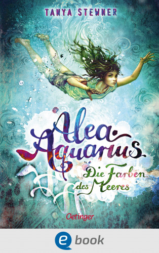 Tanya Stewner: Alea Aquarius 2. Die Farben des Meeres