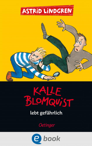 Astrid Lindgren: Kalle Blomquist 2. Kalle Blomquist lebt gefährlich