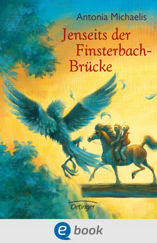 Antonia Michaelis: Jenseits der Finsterbach-Brücke