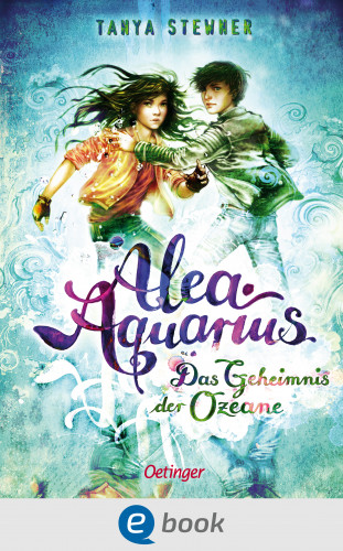 Tanya Stewner: Alea Aquarius 3. Das Geheimnis der Ozeane