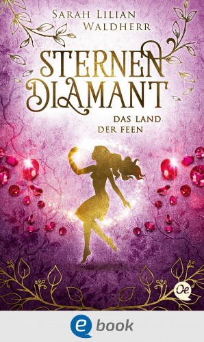 Sarah Lilian Waldherr: Sternendiamant 3. Das Land der Feen