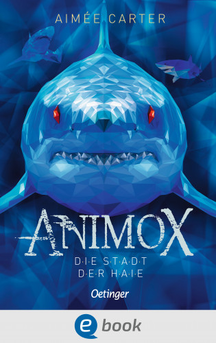 Aimée Carter: Animox 3. Die Stadt der Haie