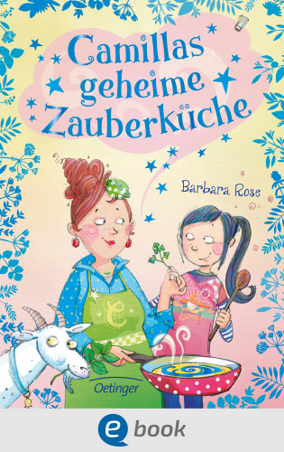 Barbara Rose, Rea Grit Zielinski: Camillas geheime Zauberküche 1