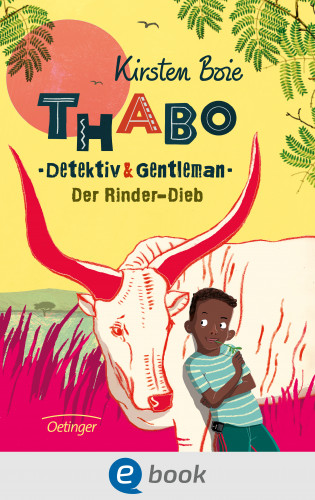 Kirsten Boie: Thabo. Detektiv & Gentleman 3. Der Rinder-Dieb