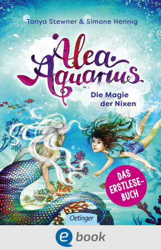 Tanya Stewner, Simone Hennig: Alea Aquarius. Die Magie der Nixen