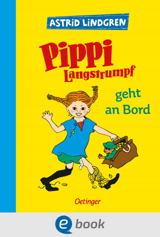 Astrid Lindgren: Pippi Langstrumpf 2. Pippi Langstrumpf geht an Bord