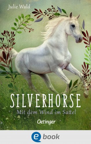Julie Wald: Silverhorse 2. Mit dem Wind im Sattel