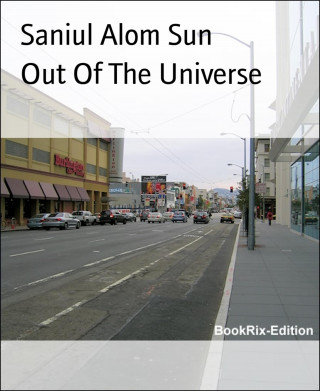 Saniul Alom Sun: Out Of The Universe