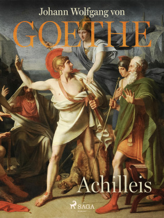 Johann Wolfgang von Goethe: Achilleis