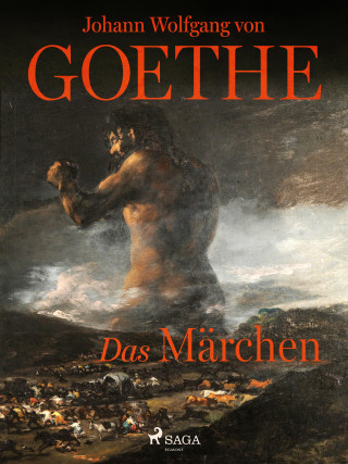 Johann Wolfgang von Goethe: Das Märchen