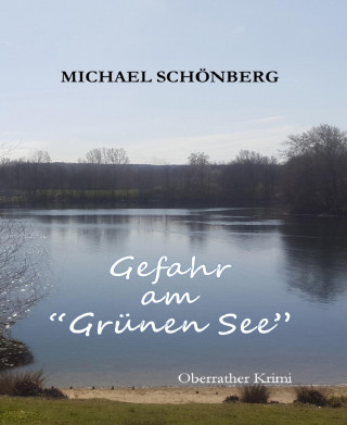 Michael Schönberg: Gefahr am "Grünen See"