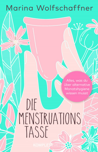 Marina Wolfschaffner: Die Menstruationstasse