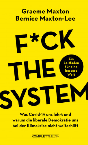 Graeme Maxton, Bernice Maxton-Lee: Fuck the system