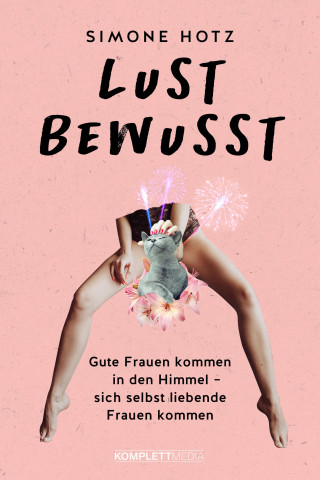 Simone Hotz: Lustbewusst