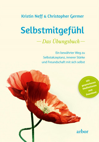 Kristin Neff, Christopher Germer: Selbstmitgefühl - Das Übungsbuch