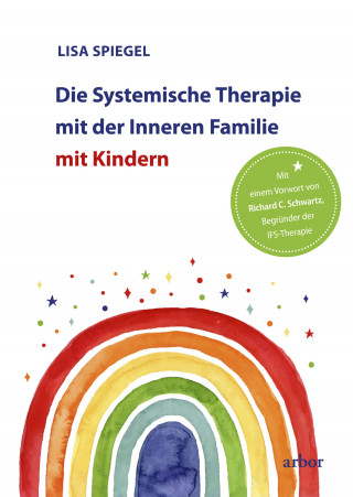 Lisa Spiegel: Die Systemische Therapie mit der Inneren Familie mit Kindern