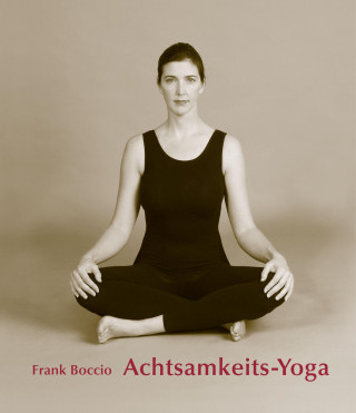 Frank Boccio: Achtsamkeits - Yoga