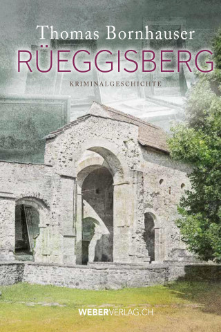 Thomas Bornhauser: Rüeggisberg