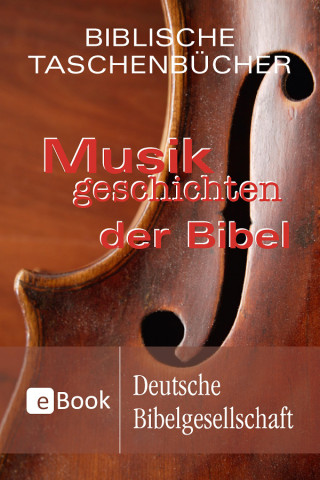 Stephan A. Reinke: Musikgeschichten der Bibel