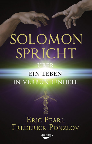Eric Pearl: Solomon spricht über ein Leben in Verbundenheit