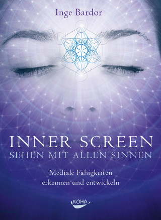 Inge Bardor: Inner Screen - Sehen mit allen Sinnen